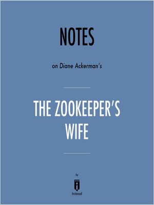 cover image of Notes on Diane Ackerman's the Zookeeper's Wife by Instaread